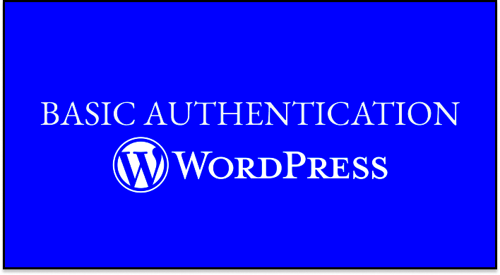 Using Basic Authentication in WordPress  Medium