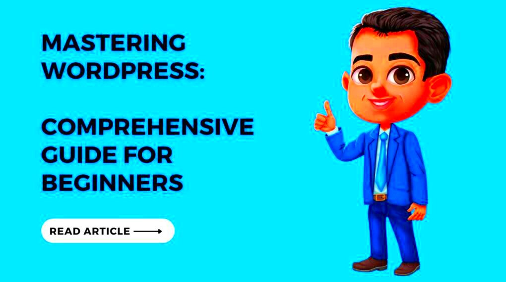 Mastering WordPress A Comprehensive Guide For Beginners