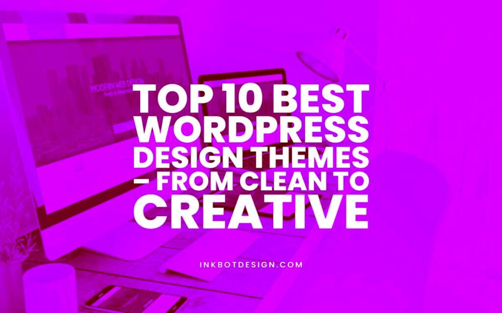 Top 10 Best WordPress Design Themes In 2024 Reviewed