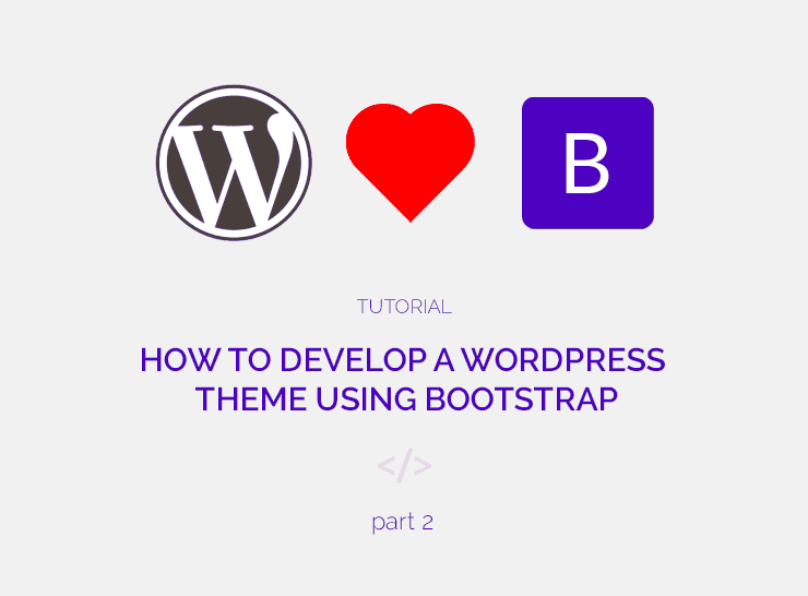 How to Develop a WordPress Theme Using Bootstrap  Part 2