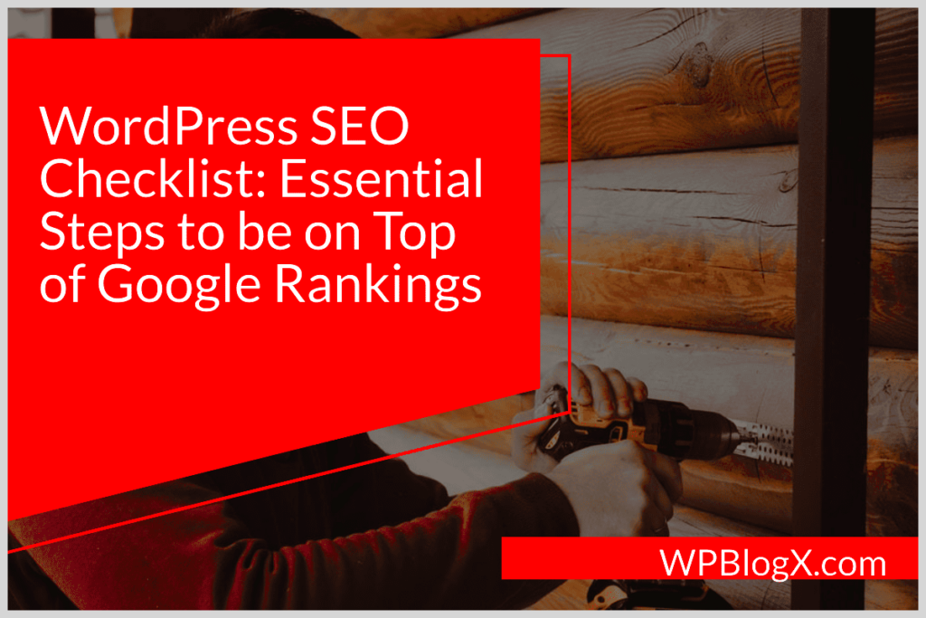 WordPress SEO Checklist Essential Steps to be on Top of Google