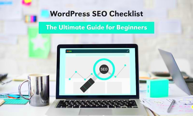 WordPress SEO Checklist  65 Steps for Beginners in 2019  FlexiThemes