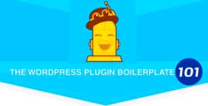 WordPress Boilerplate Plugins: Simple Examples for Developers