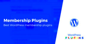 Top Features of the Best WordPress Membership Plugins