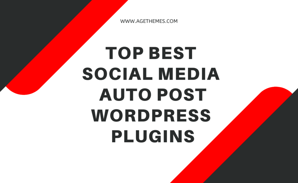 5 Best Social Media Auto Post WordPress Plugins 2024  Age Themes