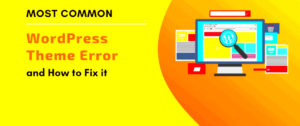 What to Do If Your WordPress Theme Is Causing Site Errors