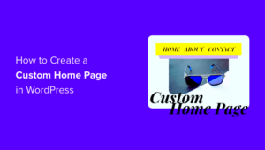 How to Create a Custom Homepage in WordPress
