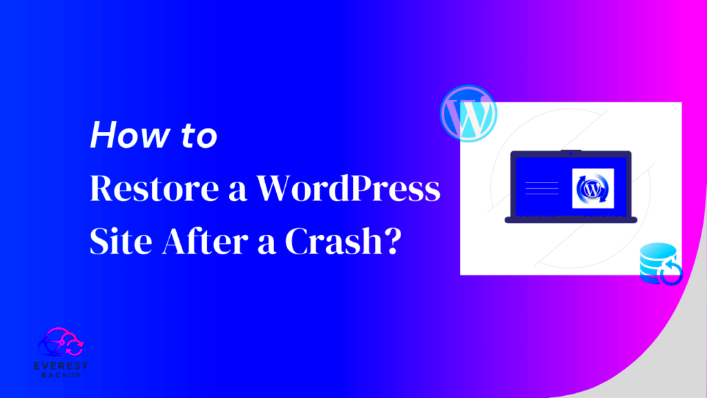 How to Restore a WordPress Site After a Crash  Everest Backup