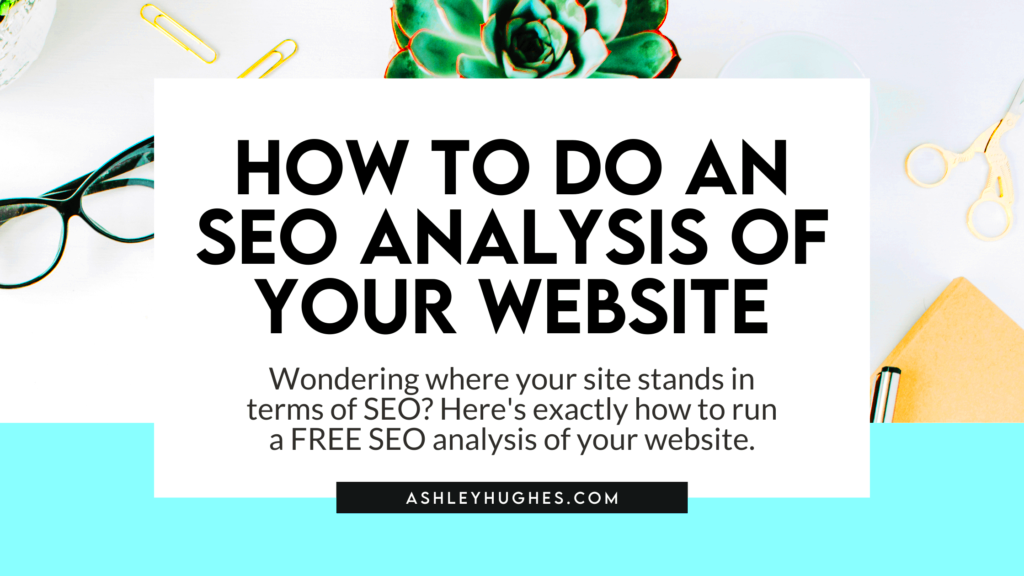 How to Perform an SEO Analysis of Your Website  Ashley Hughes Design