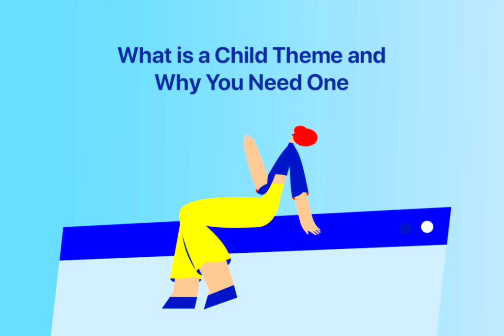 What is a Child Theme and Why You Need One  Crumina