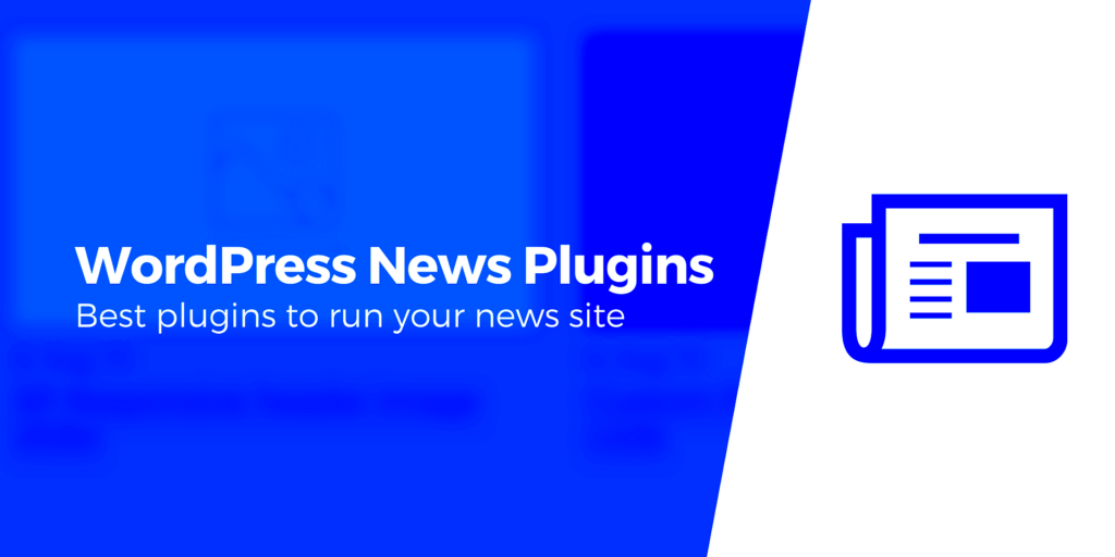 10 Best WordPress News Plugins to Optimize Your Site