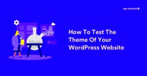 How to Test Your WordPress Theme’s Performance Before Launch