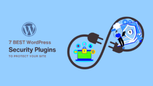 Top 7 WordPress Security Plugins to Protect Your Website