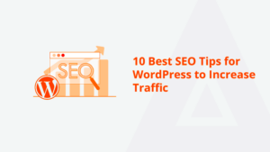How to Improve SEO on WordPress: Tips for Better Traffic